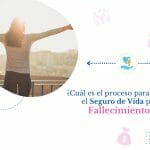 Cual es el proceso para recibir el Seguro de Vida por fallecimiento